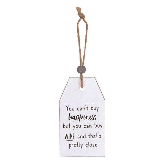 Hanging wooden tag - You can't buy happiness, but you can buy wine... pretty close