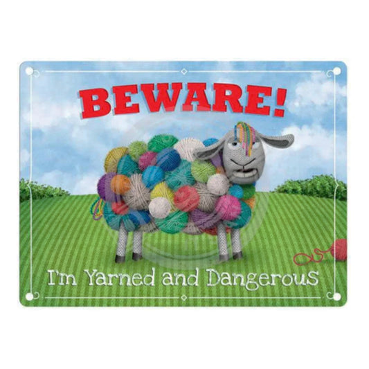 Large metal sign - Beware - I'm Yarned and Dangerous
