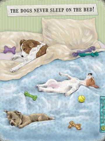 Large metal sign - The dogs never sleeps on the bed