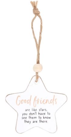 Hanging wooden star - Good Friends are like stars. You don't have to see them to know they are there