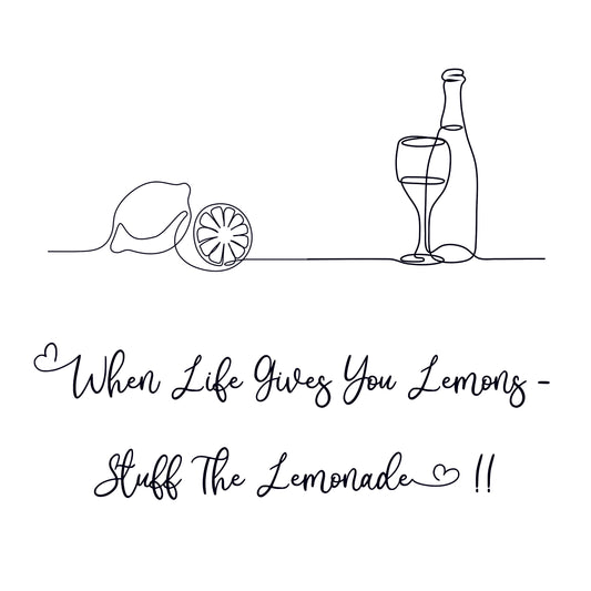 Cheeky One Liner print.  When Life Gives You Lemons - Stuff the Lemonade
