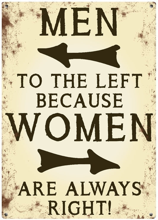 Large metal sign - Men to the left because women are always right