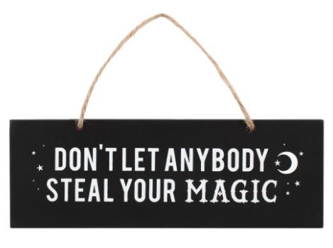 Wooden hanging sign.  Don't let anyone steal your magic