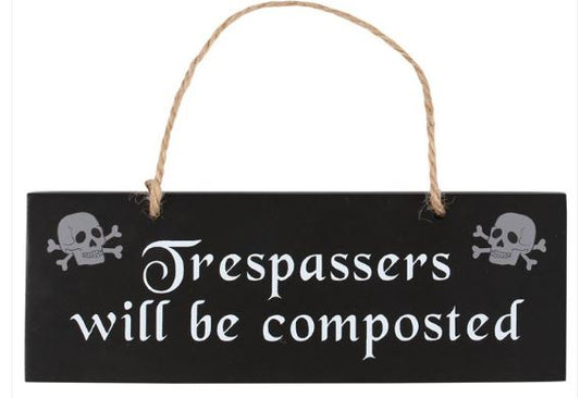 Wooden hanging sign - Trespassers will be composted