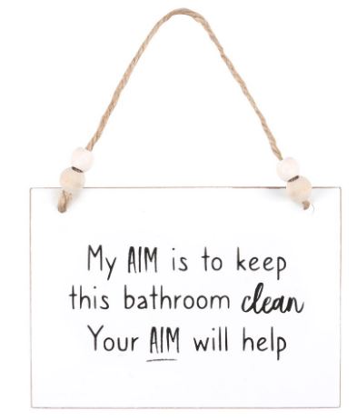 Mini wooden sign - My aim is to keep the bathroom clean.  Your aim will help
